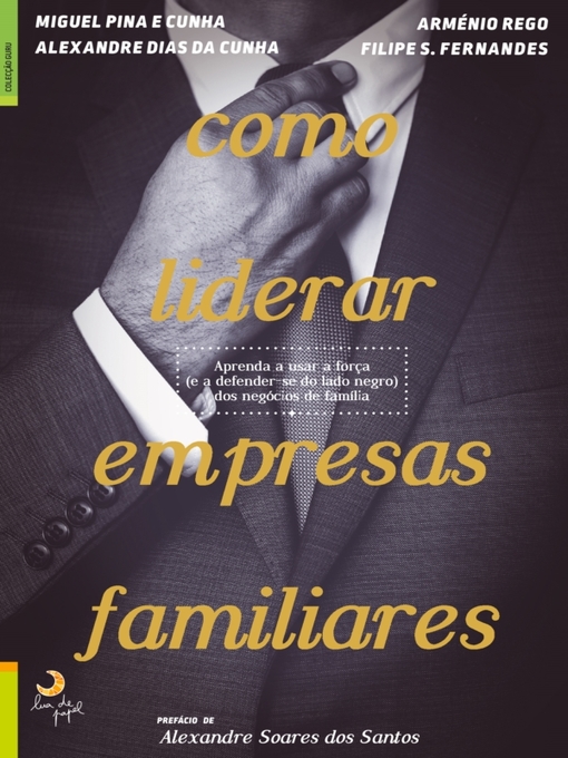 Title details for Como Liderar Empresas Familiares by Alexandre Dias da Cunha; Arménio Rego; Filipe S. Fernandes; Miguel Pina Cunha - Available